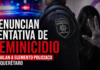 Denuncian presunta tentativa de feminicidio contra una mujer en Querétaro; señalan a elemento policiaco
