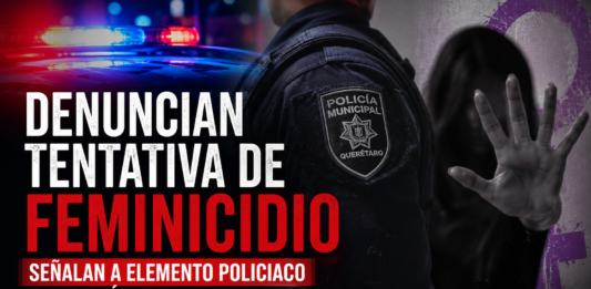 Denuncian presunta tentativa de feminicidio contra una mujer en Querétaro; señalan a elemento policiaco